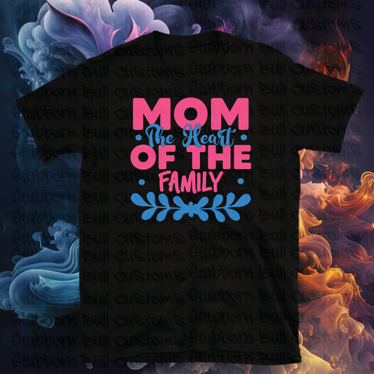 Mom - The Heart of the Family